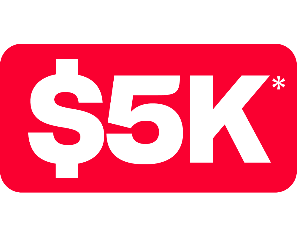 From your deposit to your doorstep with $5k*